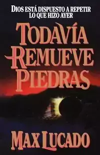 Todavia Remueve Piedras - Max Lucado