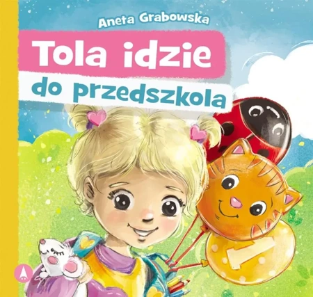 Tola idzie do przedszkola - Aneta Grabowska