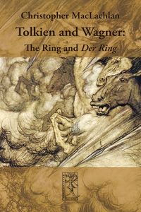 Tolkien and Wagner - Christopher MacLachlan