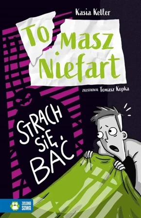 Tomasz Niefart. Strach się bać - Kasia Keller, Tomasz Kopka