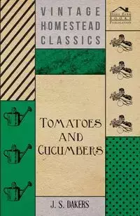 Tomatoes And Cucumbers - Dakers J. S.