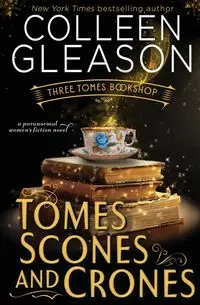 Tomes, Scones & Crones - Colleen Gleason