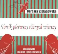 Tomik pierwszy różnych wierszy - Barbara Szelągowska