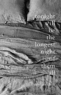 Tonight Will Be The Longest Night of Them All - Stephan Silich