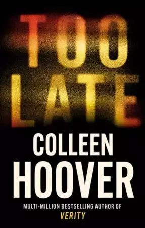 Too Late. 2023 ed - Colleen Hoover