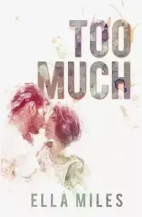 Too Much - Miles Ella