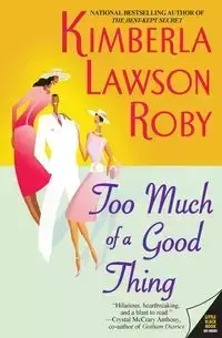 Too Much of a Good Thing - Roby Kimberla Lawson