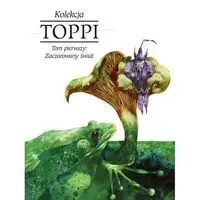 Toppi Tom 1 Zaczarowany świat - Sergio Toppi