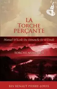 Torche Perçante - Pierre-Louis Renaut