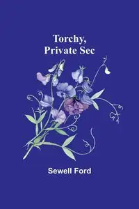 Torchy, Private Sec - Ford Sewell