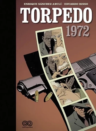 Torpedo 1972 - Enrique Sanchez Abuli, Eduardo Risso