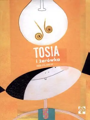 Tosia i żarówka - AGATA LOTH - IGNACIUK