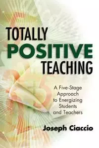 Totally Positive Teaching - Joseph Ciaccio