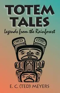 Totem Tales - Ted Meyers