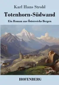 Totenhorn-Südwand - Karl Hans Strobl