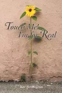 Touch Me! I'm for Real - Barrett Jean Groves