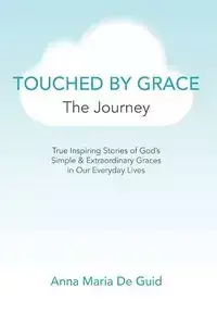 Touched By Grace - Anna Maria De Guid