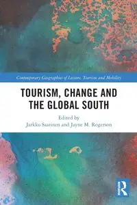 Tourism, Change and the Global South - Saarinen Jarkko