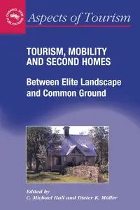 Tourism, Mobility and Second Homes - Hall C. Michael