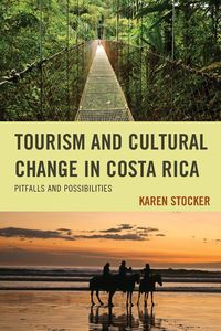 Tourism and Cultural Change in Costa Rica - Karen Stocker