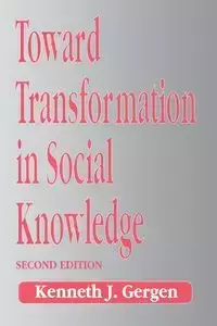 Toward Transformation in Social Knowledge - Kenneth Gergen