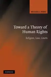 Toward a Theory of Human Rights - Perry Michael J.