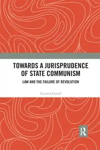 Towards A Jurisprudence of State Communism - Cercel Cosmin