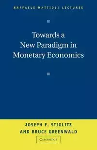 Towards a New Paradigm in Monetary Economics - Joseph E. Stiglitz