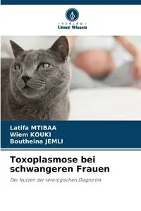 Toxoplasmose bei schwangeren Frauen - Mtibaa Latifa