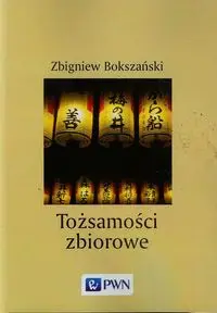 Tożsamości zbiorowe - Zbigniew Bokszański