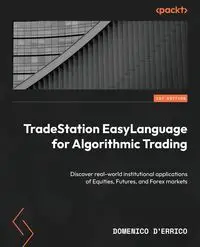 TradeStation EasyLanguage for Algorithmic Trading - D'Errico Domenico