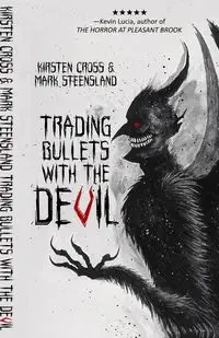 Trading Bullets with the Devil - Kirsten Cross