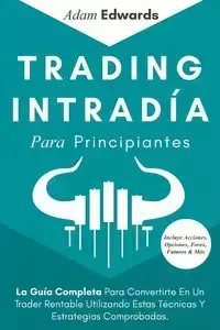 Trading Intradía Para Principiantes - Adam Edwards
