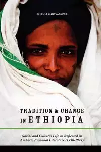 Tradition & Change in Ethiopia - MolvĂ¦r Reidulf Knut