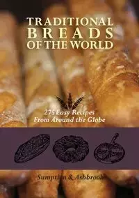 Traditional Breads of the World - Lois Ashbrook Lintner