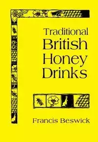 Traditional British Honey Drinks - Francis Beswick