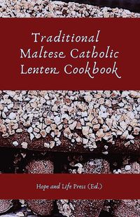 Traditional Maltese Catholic Lenten Cookbook - Hope and Life Press,