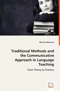 Traditional Methods and the Communicative Approach in Language Teaching - Mariann Meszaros