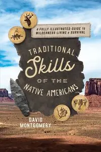 Traditional Skills of the Native Americans - David Montgomery