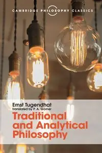 Traditional and Analytical Philosophy - Tugendhat Ernst