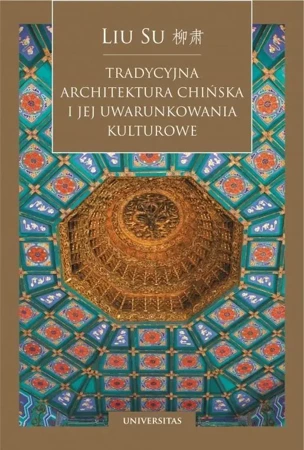 Tradycyjna architektura chińska i jej.. - Su Liu