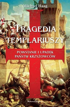 Tragedia templariuszy - Michael Haag