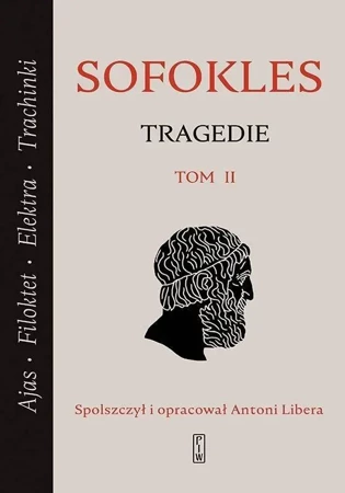 Tragedie T.2 Ajas, Filoktet, Elektra, Trachinki - Sofokles