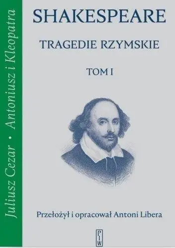 Tragedie rzymskie T.1 Juliusz Cezar, Antoniusz... - William Shakespeare