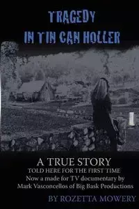 Tragedy in Tin Can Holler - Mowery Rozetta