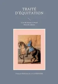 Traité d'équitation - de la Guérinière François Robichon