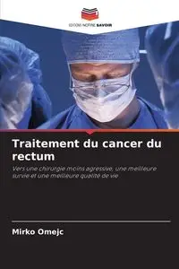 Traitement du cancer du rectum - Omejc Mirko