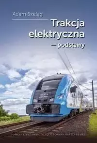 Trakcja elektryczna podstawy - Adam Szeląg