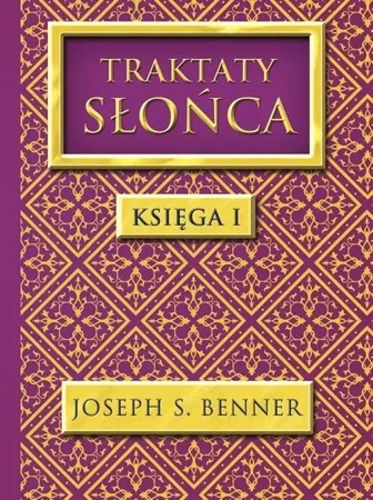 Traktaty Słońca. Księga 1 - Joseph S. Benner