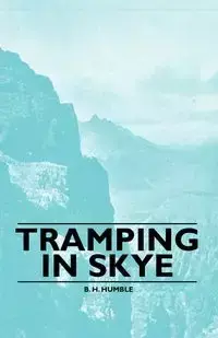 Tramping in Skye - Humble B. H.